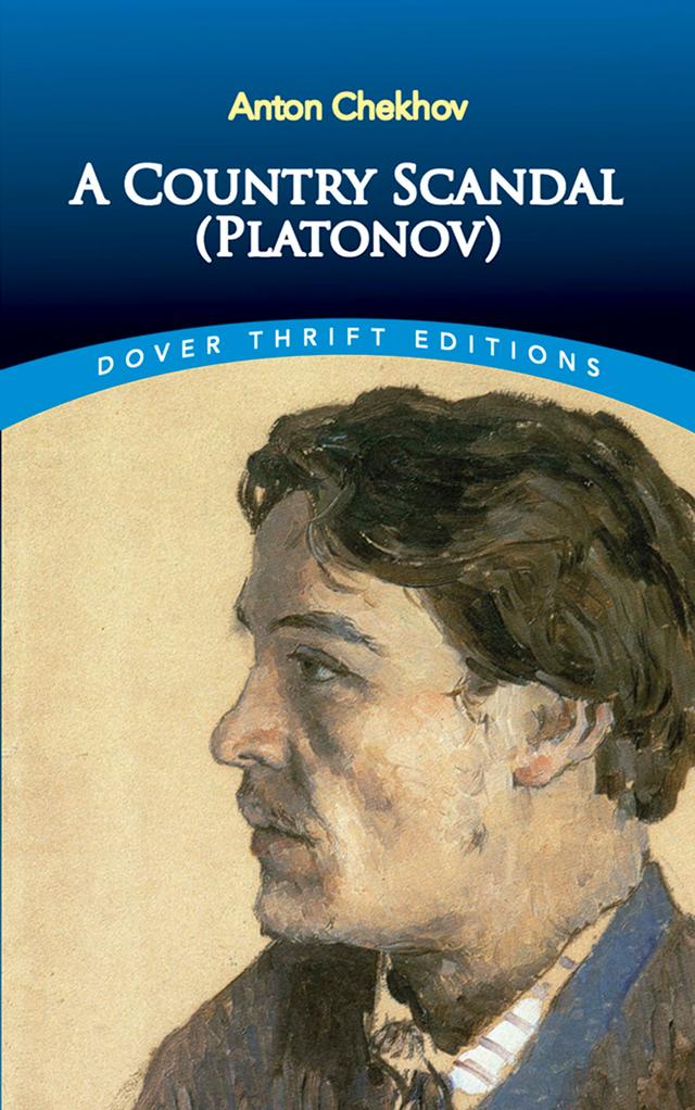 A Country Scandal (Platonov) by Alex Szogyi, Anton Chekhov