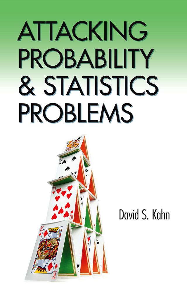 Attacking Probability and Statistics Problems by David S. Kahn
