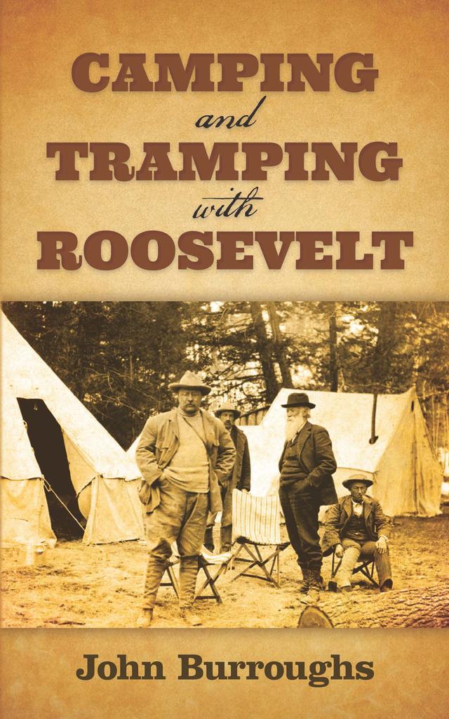 Camping and Tramping with Roosevelt by John Burroughs