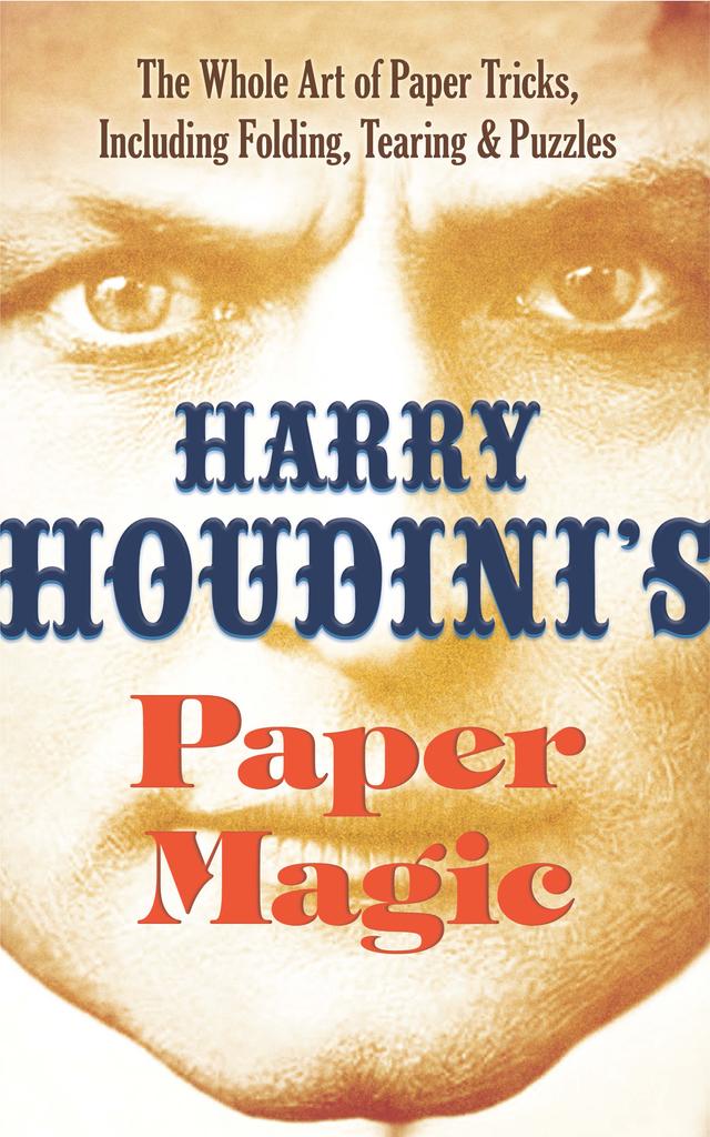 Harry Houdini's Paper Magic by Harry Houdini