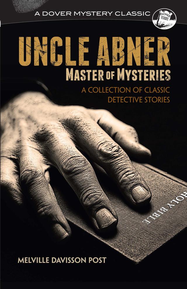 Uncle Abner, Master of Mysteries by Melville Davisson Post