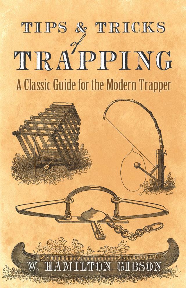 Tips and Tricks of Trapping by William Hamilton Gibson