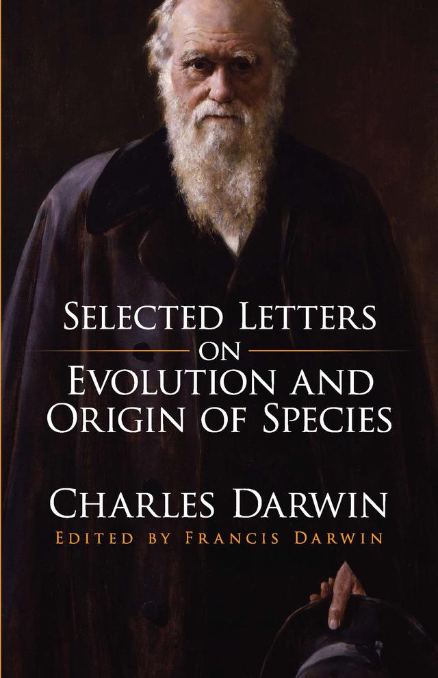 Selected Letters on Evolution and Origin of Species by Charles Darwin, Francis Darwin