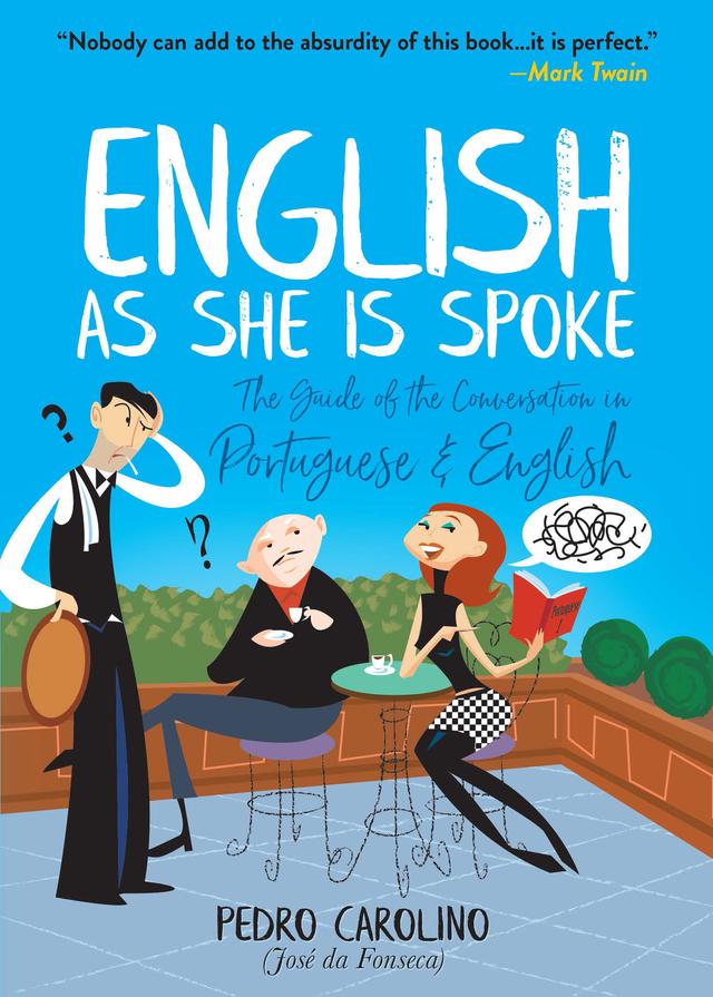 English as She Is Spoke by Mark Twain, Pedro Carolino
