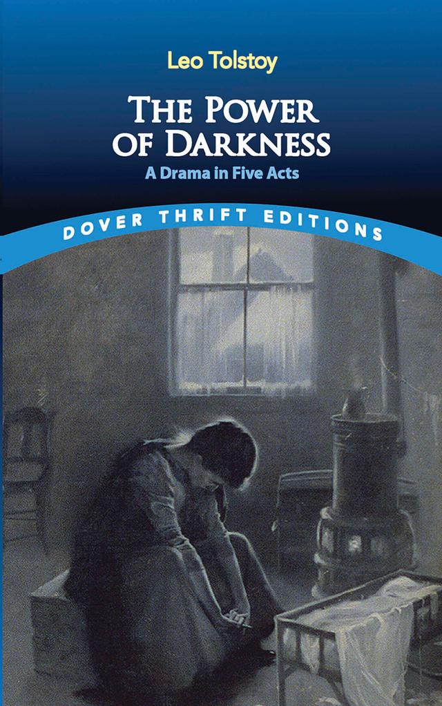 The Power of Darkness by Aylmer Maude, Leo Tolstoy, Louise Maude