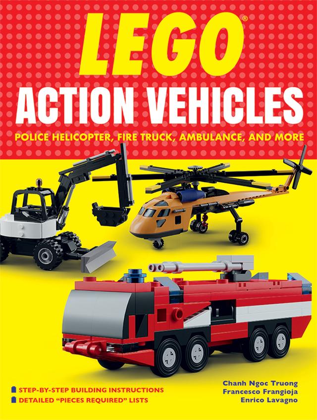 LEGO® Action Vehicles by Chanh Ngoc Truong, Enrico Lavagno, Francesco Frangioja