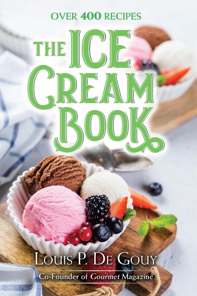 The Ice Cream Book by Louis P. De Gouy