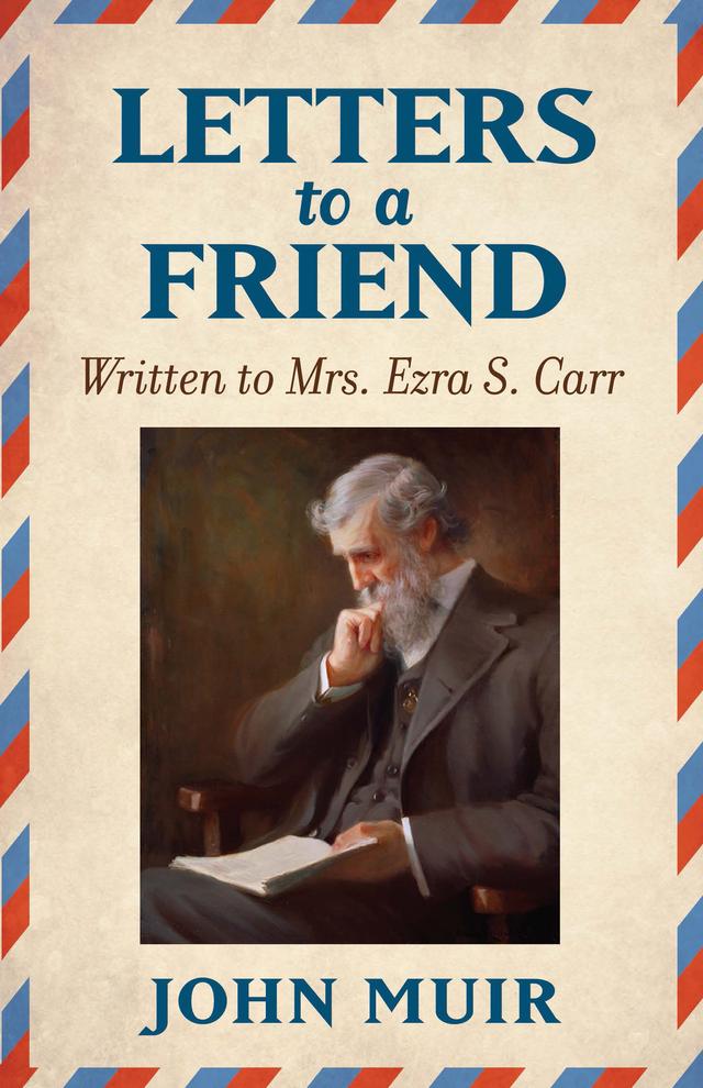 Letters to a Friend by John Muir