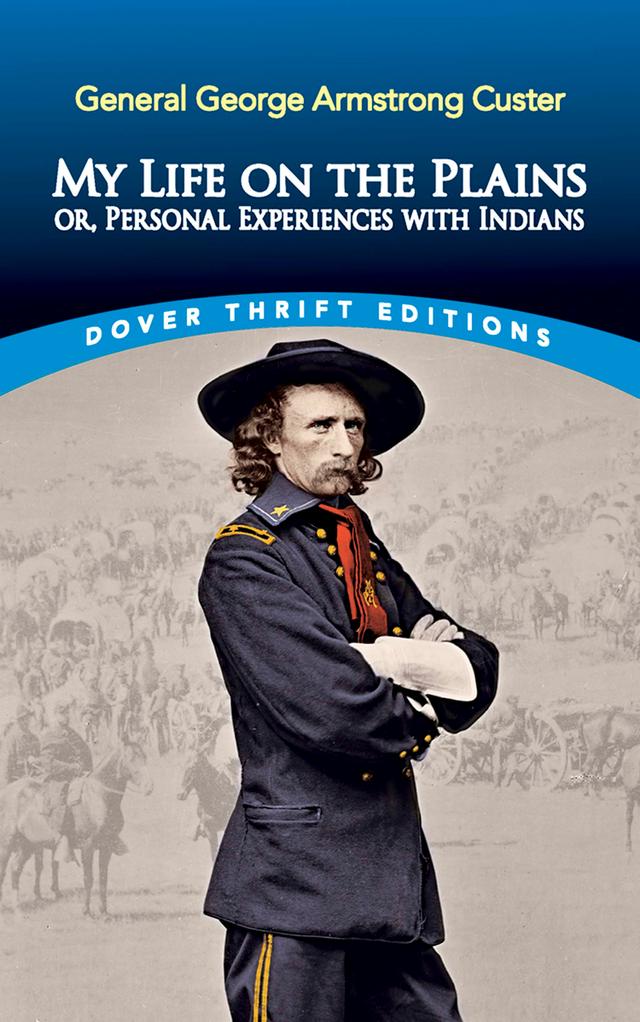 My Life on the Plains by George Armstrong Custer
