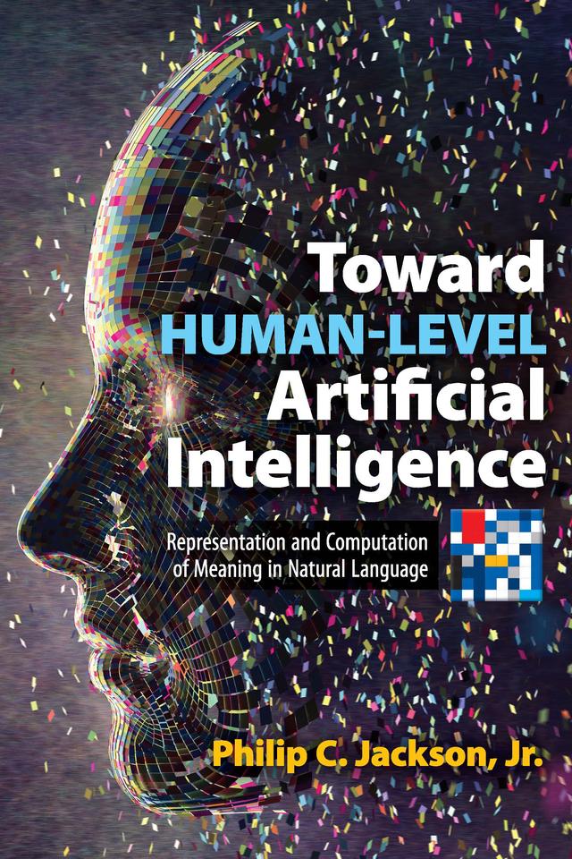 Toward Human-Level Artificial Intelligence by Philip C. Jackson