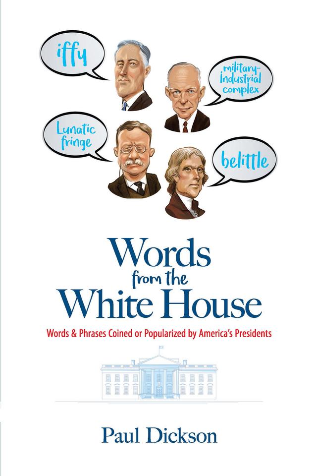 Words from the White House by Paul Dickson