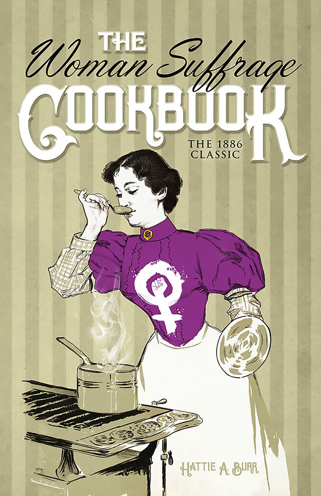 The Woman Suffrage Cookbook by Hattie A. Burr