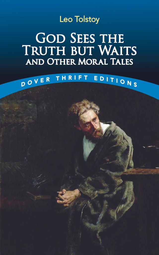 God Sees the Truth but Waits and Other Moral Tales by Bob Blaisdell, Leo Tolstoy