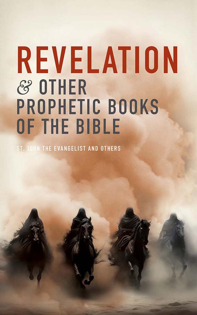Revelation and Other Prophetic Books of the Bible by St. John the Evangelist