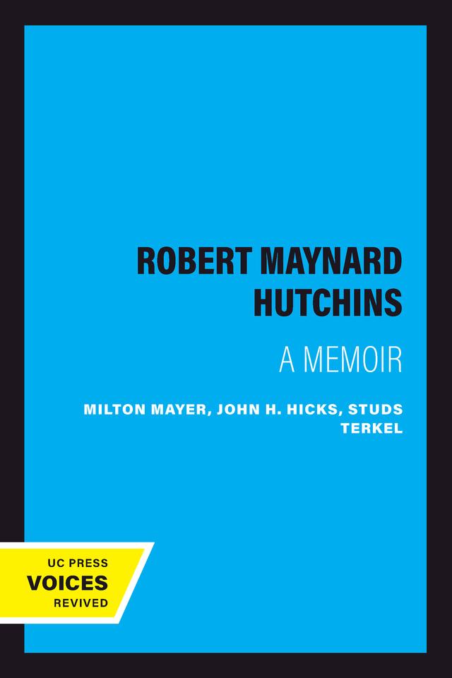 Robert Maynard Hutchins by John H. Hicks, Milton Mayer