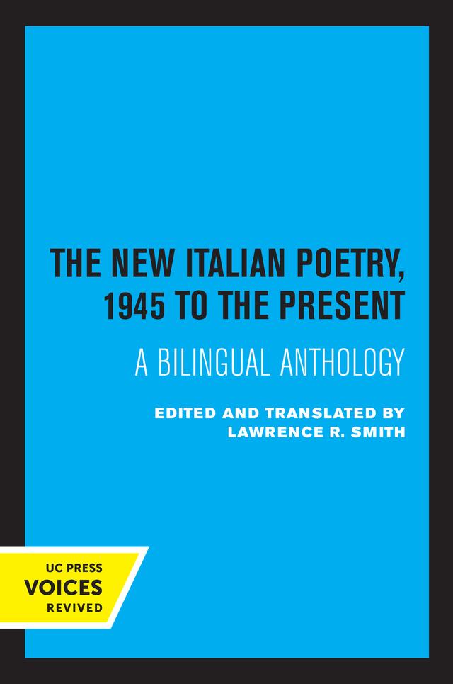 The New Italian Poetry, 1945 to the Present by Lawrence R. Smith