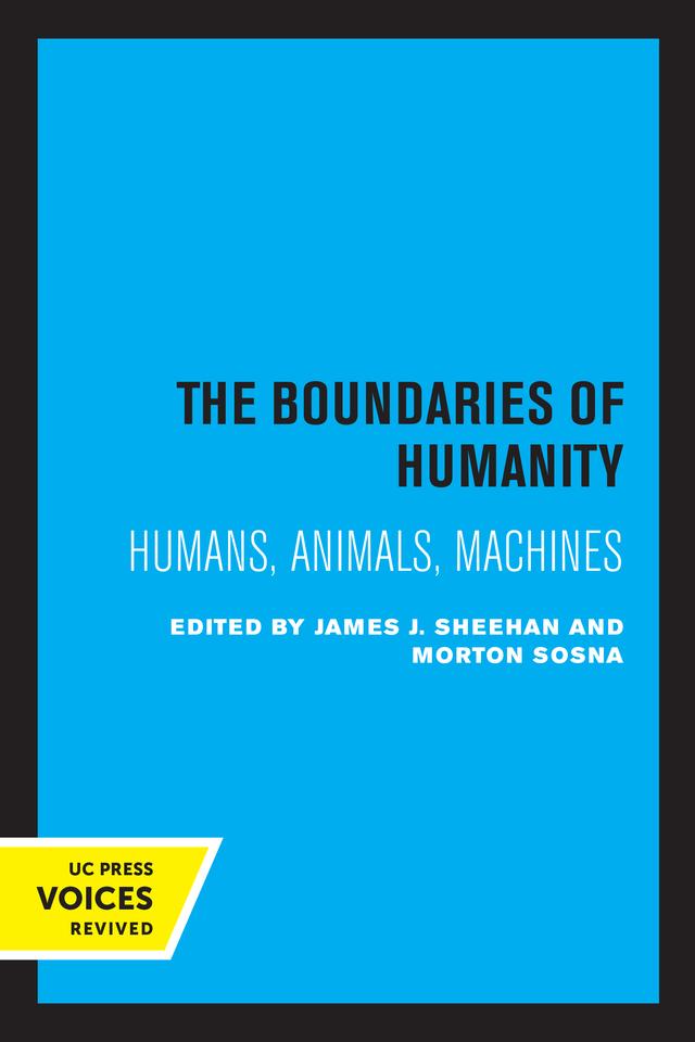 The Boundaries of Humanity by James J. Sheehan, Morton Sosna