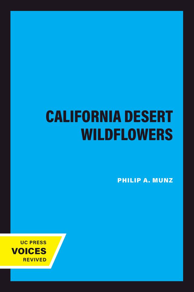 California Desert Wildflowers by Philip A. Munz