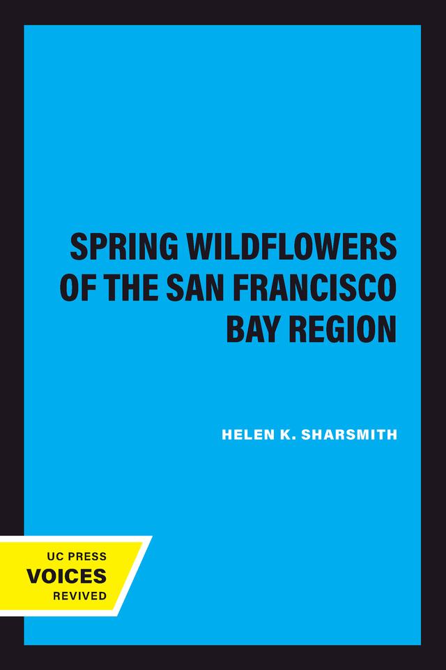 Spring Wildflowers of the San Francisco Bay Region by Helen K. Sharsmith