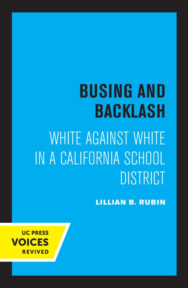 Busing and Backlash by Lillian B. Rubin