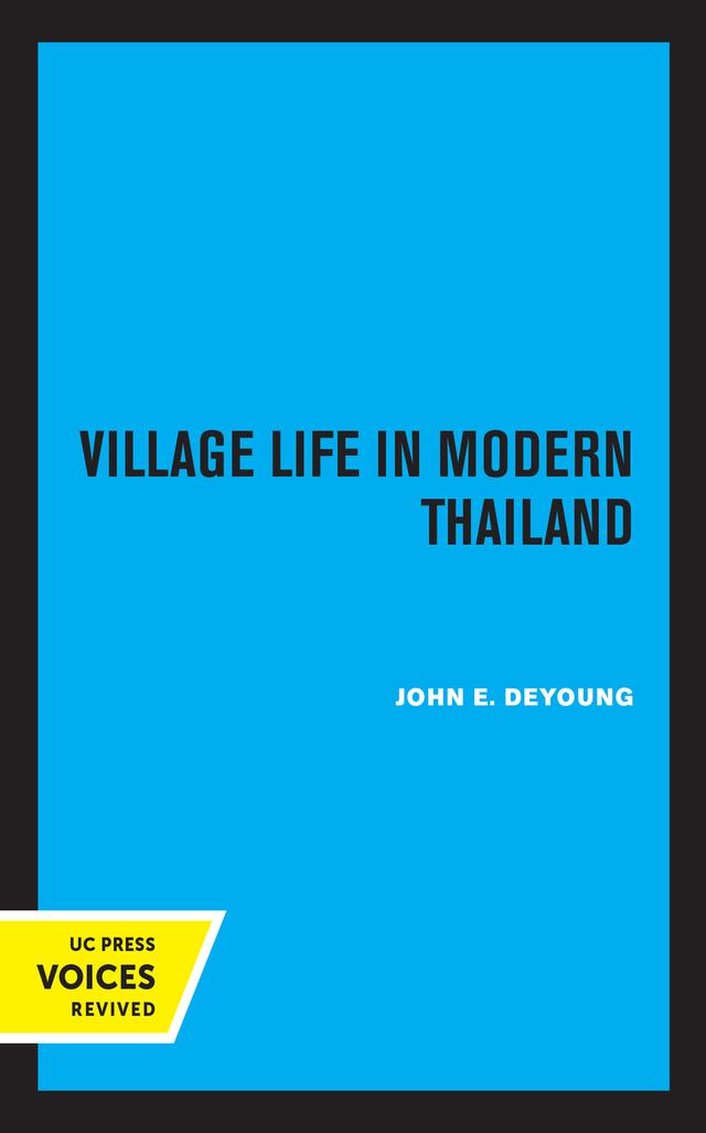 Village Life in Modern Thailand by John E. deYoung