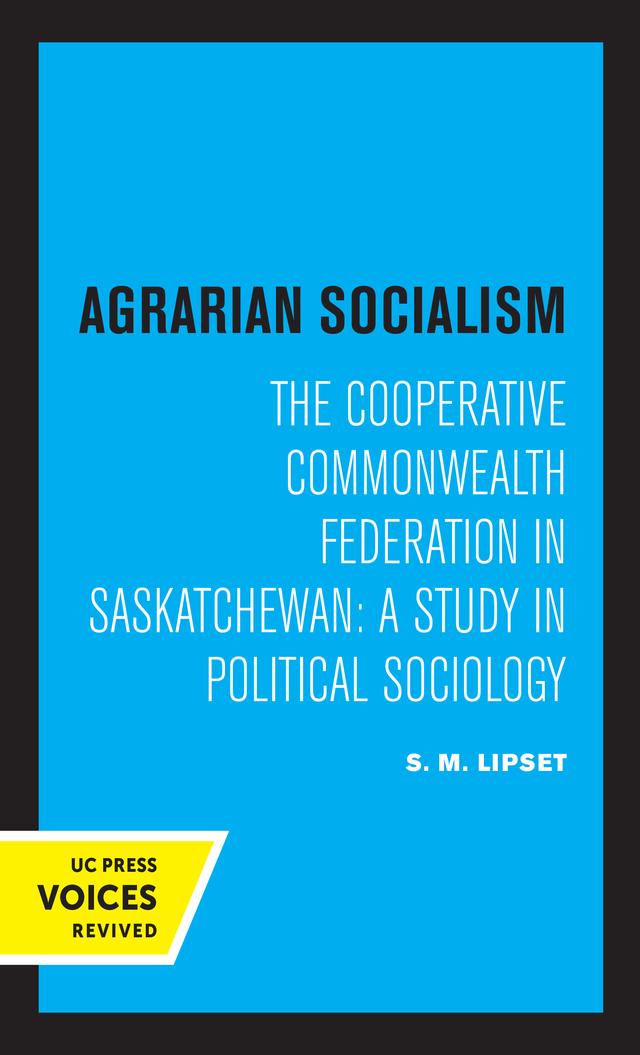 Agrarian Socialism by Seymour Martin Lipset