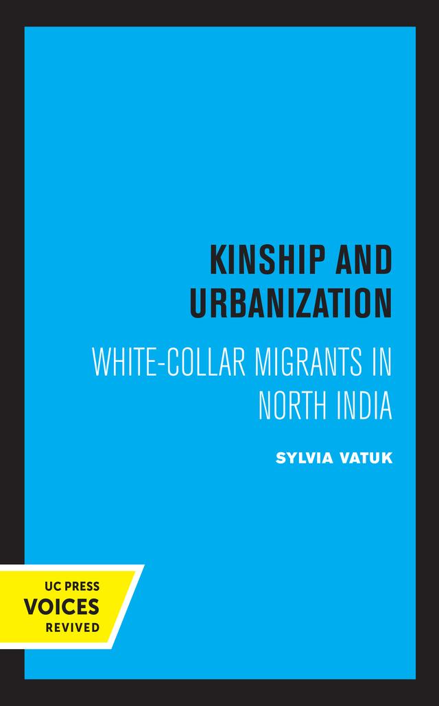 Kinship and Urbanization by Sylvia Vatuk