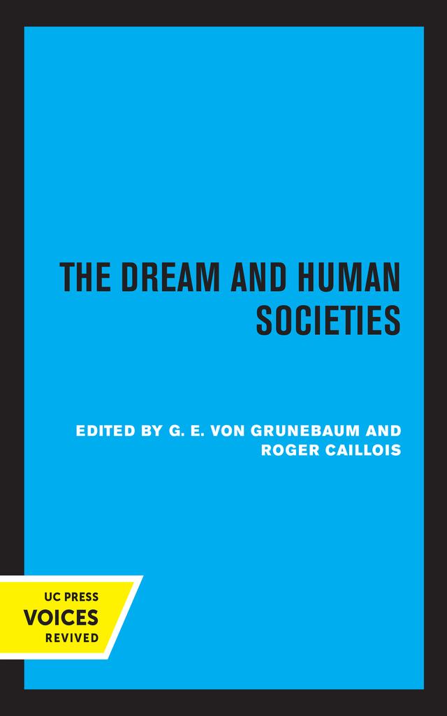 The Dream and Human Societies by G. E. Von Grunebaum, Roger Caillois