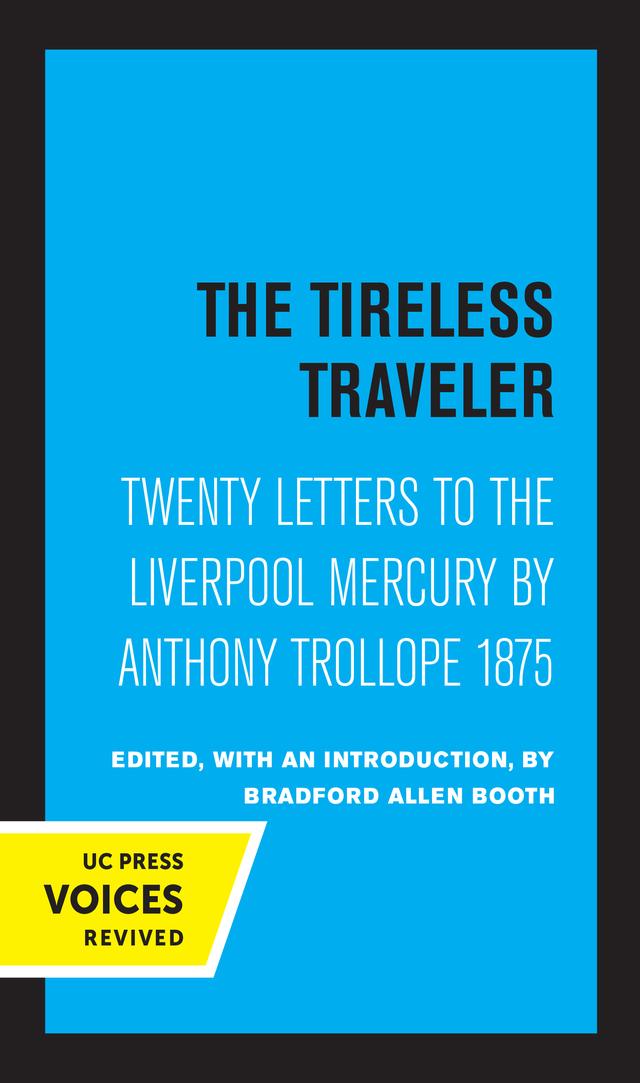 The Tireless Traveler by Anthony Trollope