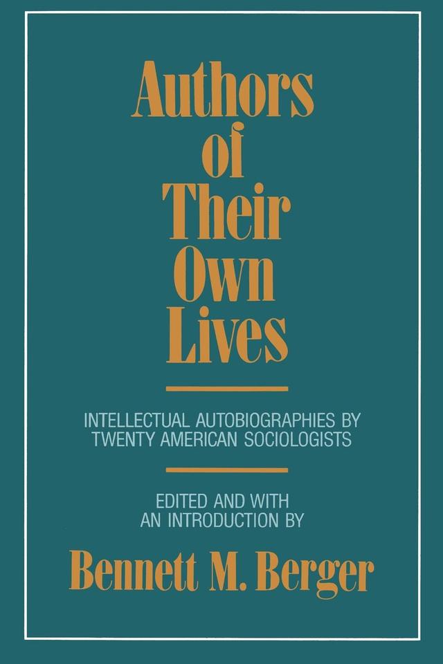Authors of Their Own Lives by Bennett M. Berger