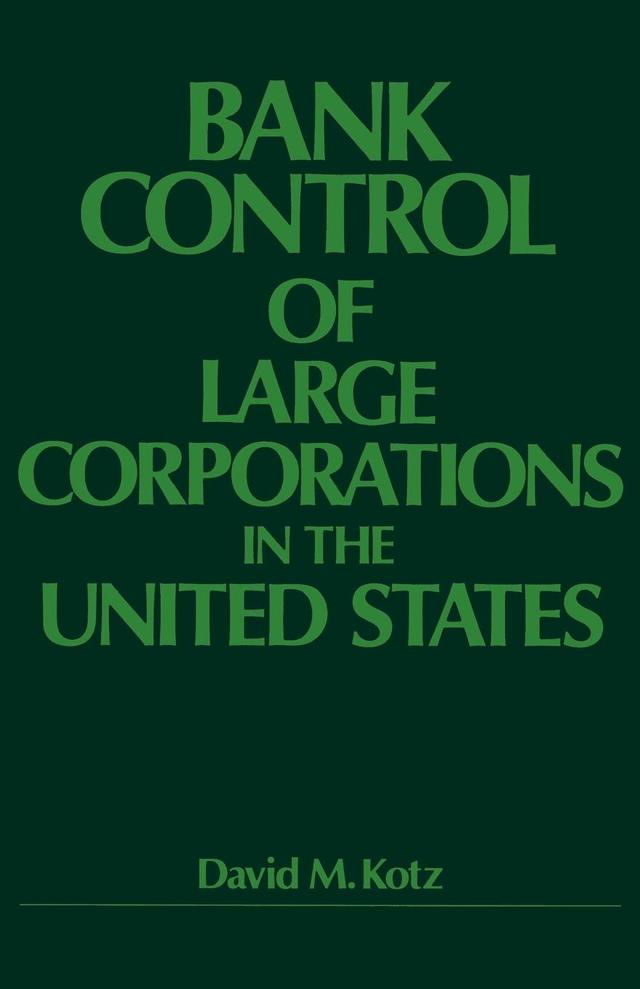 Bank Control of Large Corporations in the United States by David M. Kotz