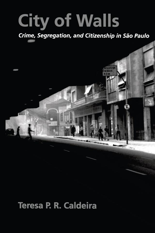 City of Walls by Teresa P. R. Caldeira