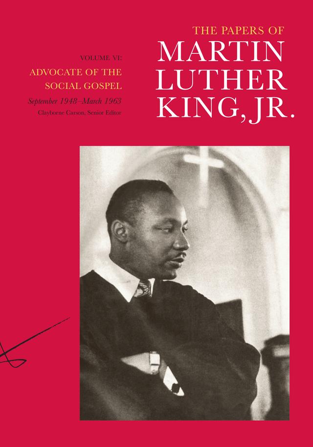 The Papers of Martin Luther King, Jr., Volume VI by Clayborne Carson, Martin Luther King Jr., Susan Carson, Susan Englander, Troy Jackson