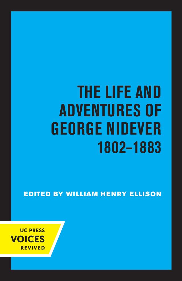 The Life and Adventures of George Nidever, 1802 - 1883 by William Henry Ellison