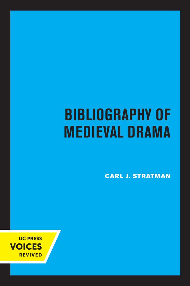 Bibliography of Medieval Drama by Carl J. Stratman