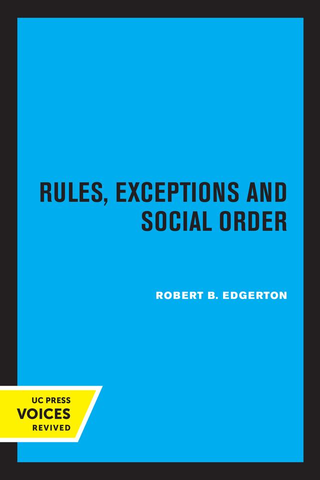 Rules, Exceptions, and Social Order by Robert B. Edgerton
