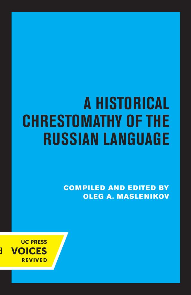 A Historical Chrestomathy of the Russian Language by Oleg A. Maslenikov