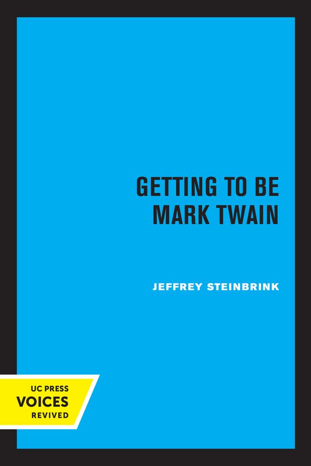 Getting to be Mark Twain by Jeffrey Steinbrink