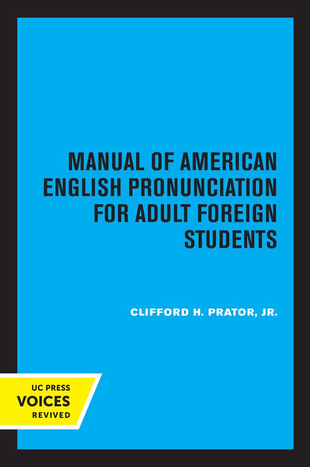 Manual of American English Pronunciation for Adult Foreign Students by Clifford H. Prator
