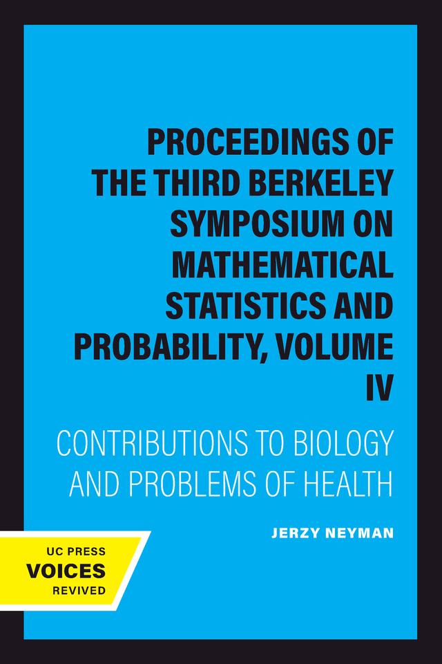 Proceedings of the Third Berkeley Symposium on Mathematical Statistics and Probability, Volume IV by Jerzy Neyman
