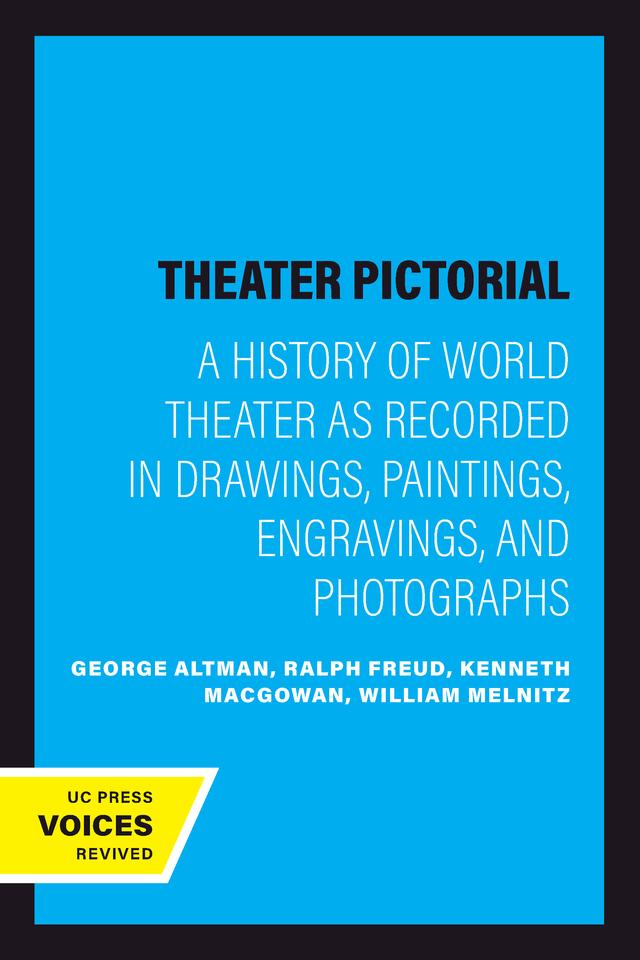 Theater Pictorial by George Altman, Kenneth Macgowan, Ralph Freud, William Melnitz