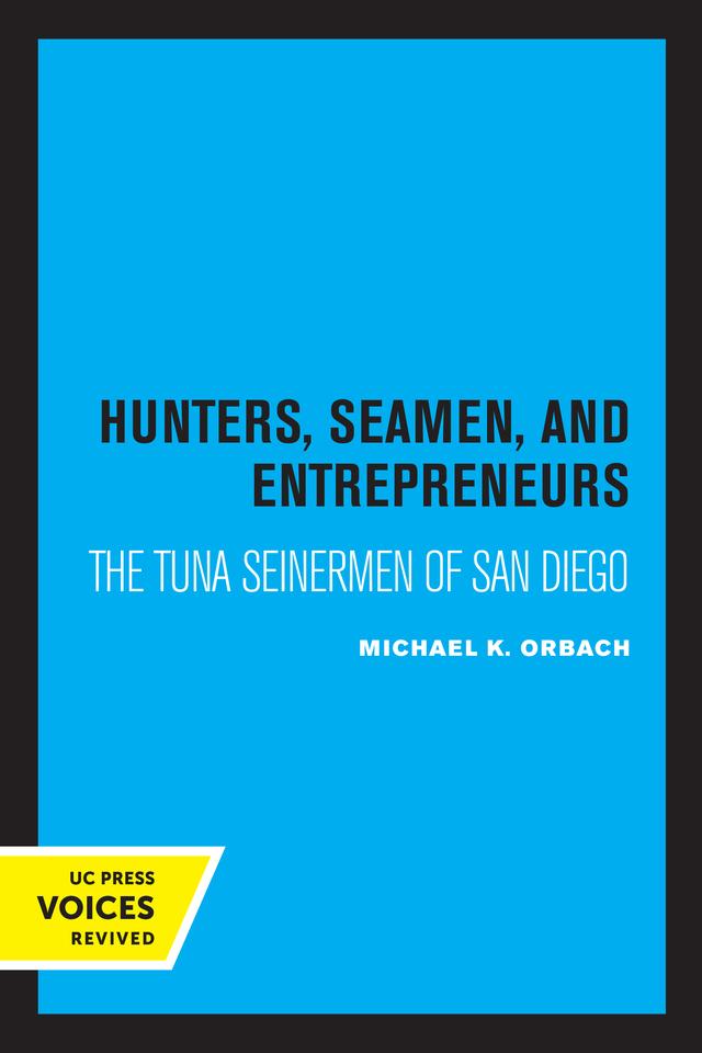 Hunters, Seamen, and Entrepreneurs by Michael K. Orbach
