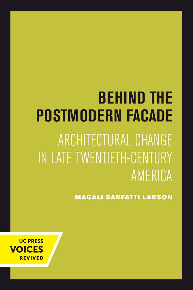 Behind the Postmodern Facade by Magali Sarfatti Larson