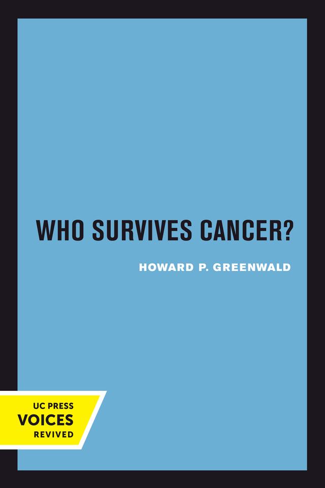 Who Survives Cancer? by Howard P. Greenwald
