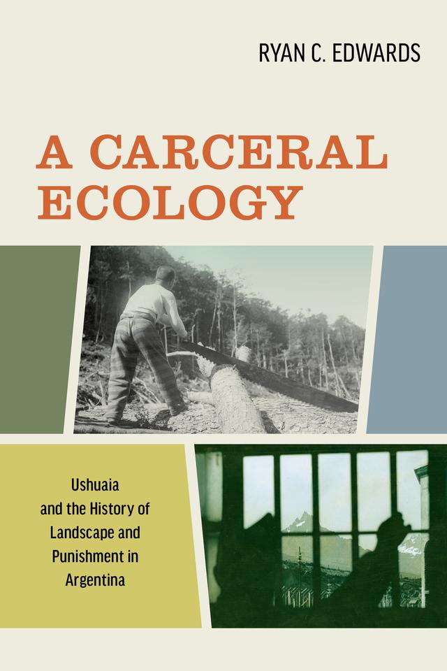 A Carceral Ecology by Ryan C. Edwards