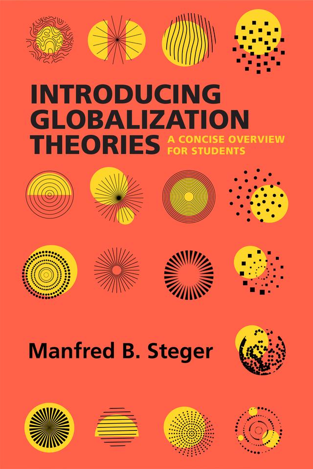 Introducing Globalization Theories by Prof. Manfred B. Steger