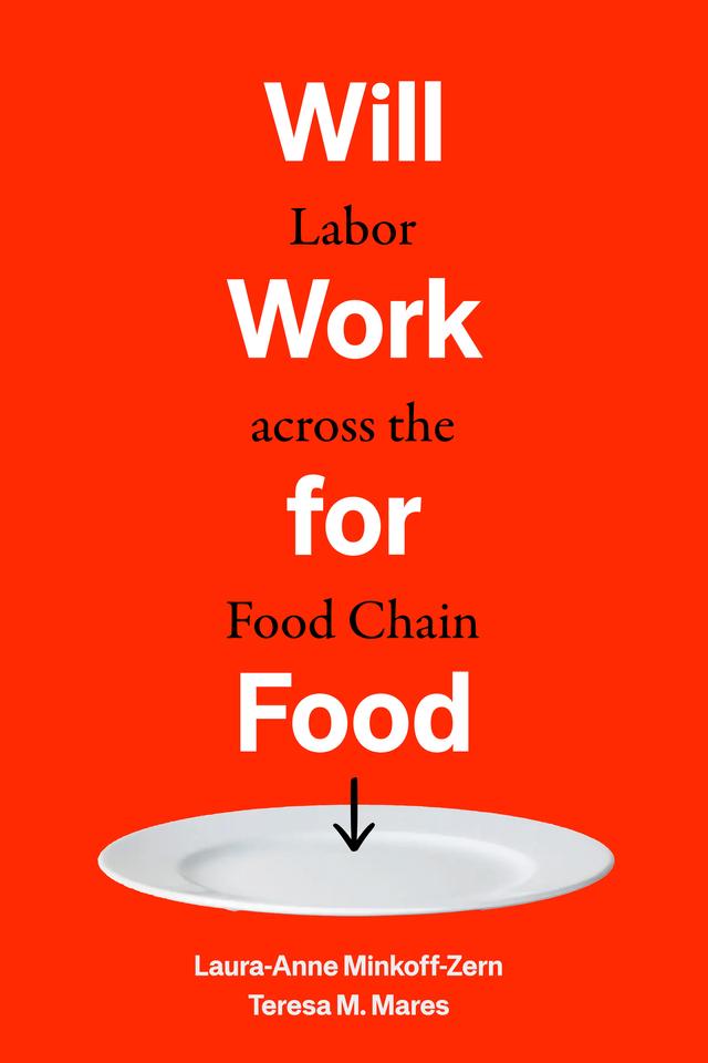 Will Work for Food by Laura-Anne Minkoff-Zern, Teresa M. Mares