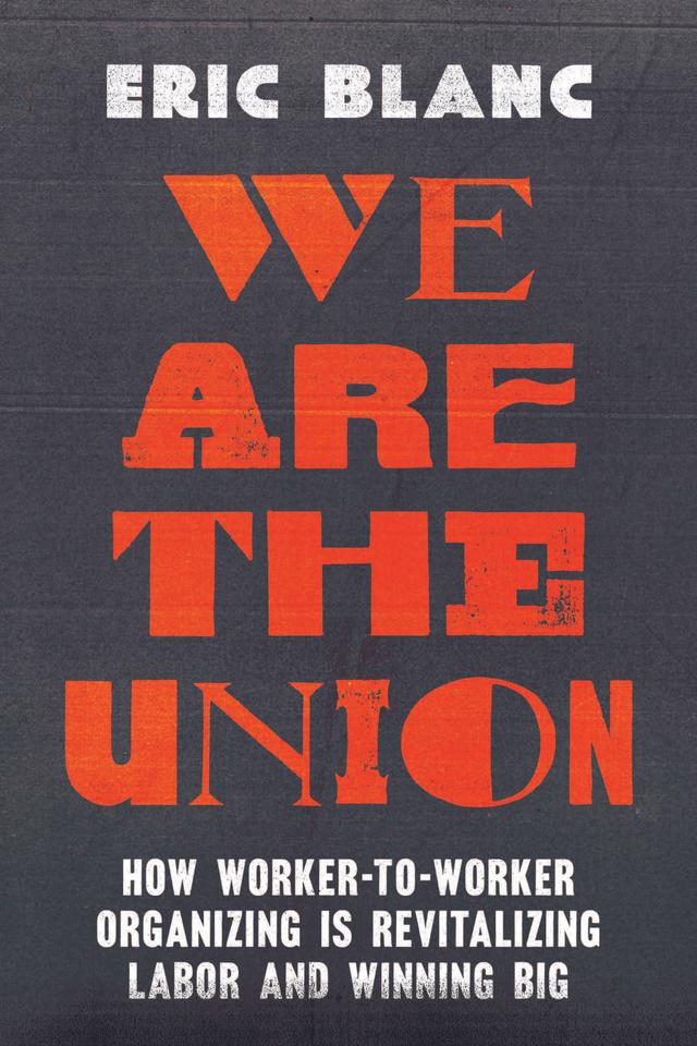 We Are the Union by Eric Blanc