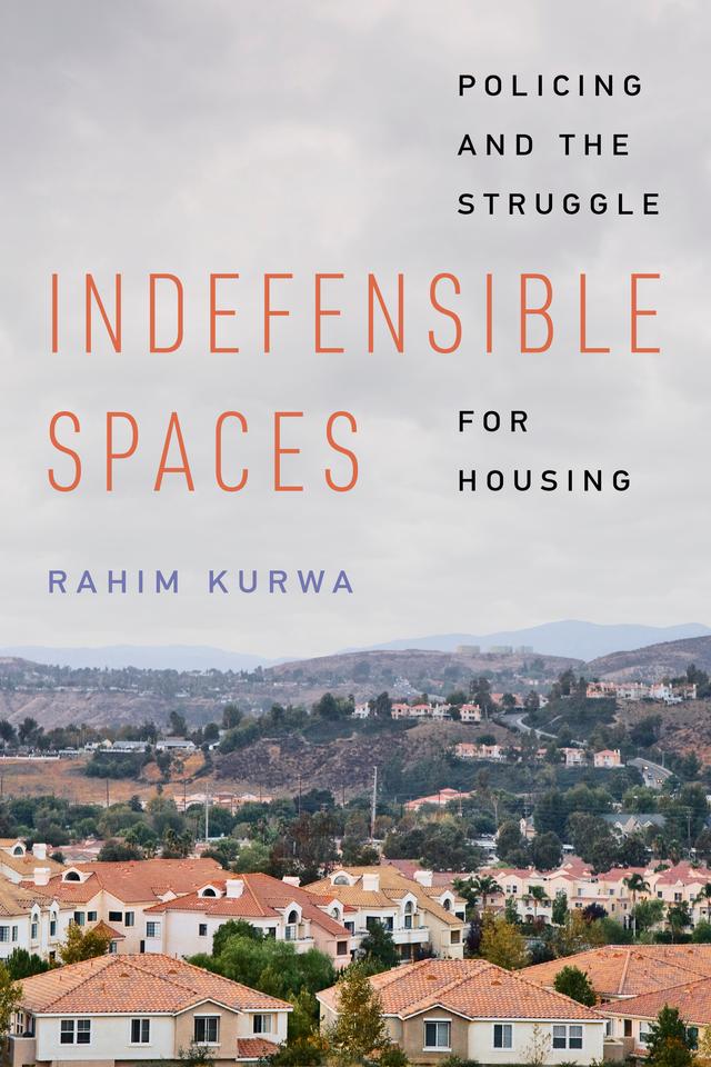 Indefensible Spaces by Rahim Kurwa