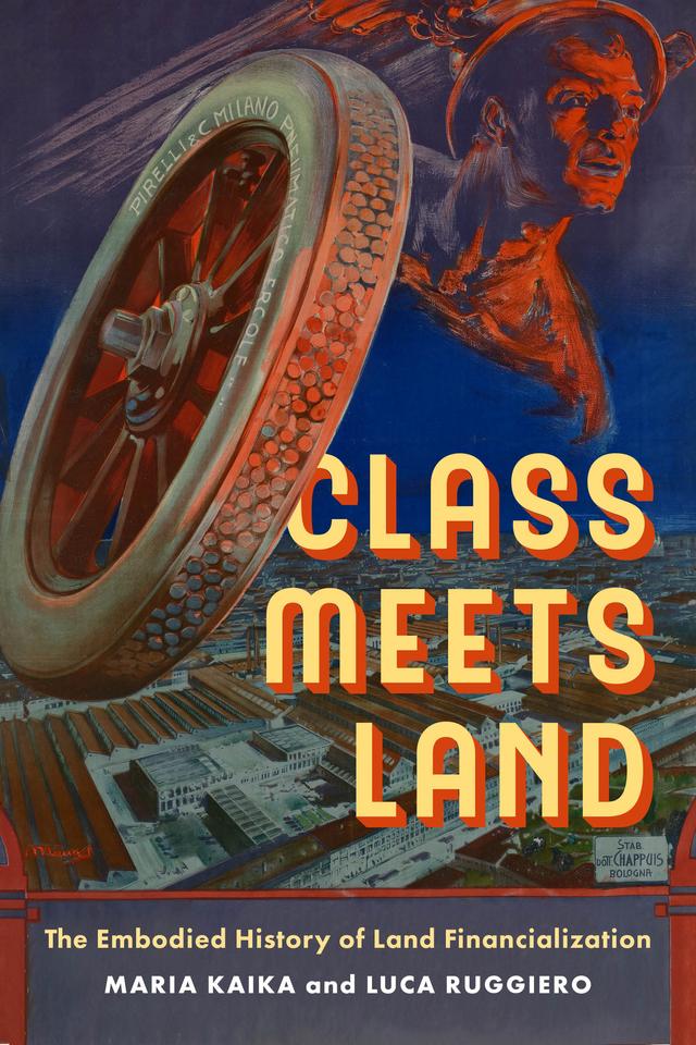 Class Meets Land by Dr. Maria Kaika, Luca Ruggiero